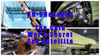 The KH-9 Hexagon: The Cold War’s Secret Spy Satellite Unveiled