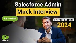 Salesforce Admin Mock Interview 2024 | Salesforce Admin Interview Questions & Answers