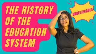 The SURPRISING history of the education system