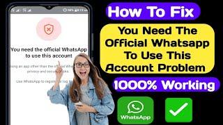 You Need The Official Whatsapp To Use This Account Problem solved|How To fix  you need the official