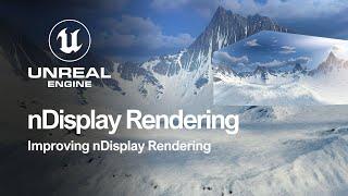 Unreal Engine 5.4 | Improving nDisplay Rendering