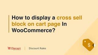 How to display a cross sell block on cart page In WooCommerce