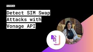 Detect SIM Swap Attacks with Vonage API