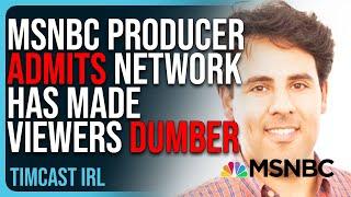 MSNBC Producer ADMITS Network Has Made Viewers DUMBER In Shocking Clip