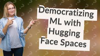 Is Hugging Face spaces free?