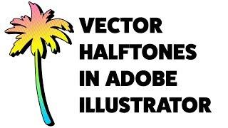 Tutorial: Make Vector Halftones in Adobe Illustrator