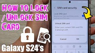 Galaxy S24/S24+/Ultra: How to Lock/Unlock SIM Card