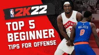 How to Play NBA 2K22 - Top 5 Beginners Tips for Offense on 2K22 !