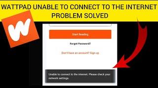 How To Solve Wattpad App "Unable to connect to the internet" Problem || Rsha26 Solutions