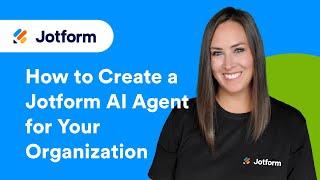 How to Create a Jotform AI Agent for Your Organization