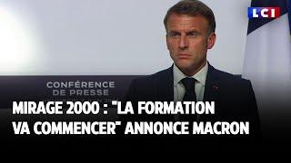 Mirage 2000 : "la formation va commencer" annonce Macron