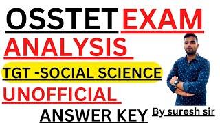 OSSTET EXAM TGT - ARTS SOCIAL SCIENCE UNOFFICIAL ANSWER KEY//CHECK YOUR SCORE//OTET CTET OSSTET