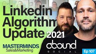 The 2021 Major Linkedin Algorithm Updates - #Linkedin Masterminds Episode 107