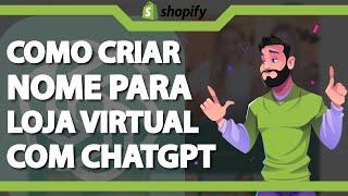 Como criar um nome para loja virtual com ChatGPT ATUALIZADO 2023