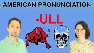 The 2 Pronunciations of -ULL / How to pronounce -ULL