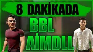 8 DAKİKADA BBL AİMDLL