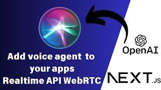 How to add Siri like voice agent to your web app using OpenAI Realtime WebRTC API|Next.js, React.js