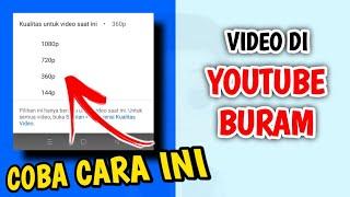 Cara Mengatasi Agar Video YouTube Tidak Buram dan Jernih Saat Ditonton