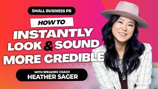 How to completely sound and look trustworthy with speaking coach Heather Sager - Small Business PR