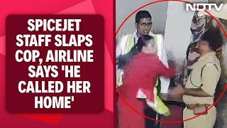 SpiceJet Staff | SpiceJet Staff Slaps Cop At Airport, Airline Says 'He Called Her Home'