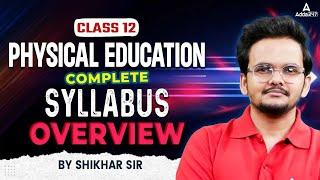 Class 12 Board Exam 2024 | Physical Education Complete Syllabus Overview | By Shikhar Sir