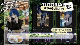 Tutorial Edit Video Jedag Jedug Capcut terbaru DJ Without Me