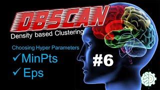 Choose Hyper Parameters: MinPts and Eps | Density-based Clustering: DBSCAN | EP #6