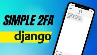 Simple two factor authentication in Django with SMS verification code | basic 2fa using Twilio