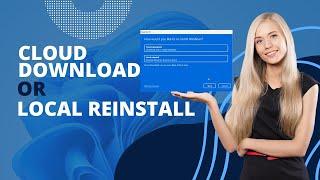 Should You Use Cloud Download or Local Reinstall on Windows