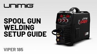 VIPER 185 - Spool Gun Welding Setup Guide