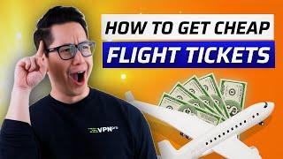 How to Get CHEAP Flight Tickets  VPN For Cheap Flights 2024