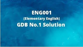 ENG001 GDB No.1 Solution Fall 2020