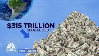 How the world got into $315 trillion of debt