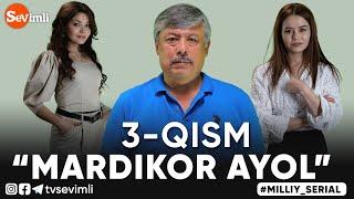 “MARDIKOR AYOL”-TURMUSH ZARBASIGA DUCH KELGANLAR TAQDIRI-O‘TKIR SYUJETLI DRAMA, MILLIY SERIAL-3 QISM