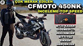 REKLAMSIZ !..CFMOTO 450NK İNCELEME-TOP SPEED & 50 BEYGİR AMA? MT25 BUNA RAKİP Mİ? TEKNOLOJİ DOPDOLU