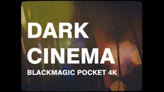 DARK CINEMA (Part 1) Blackmagic Pocket 4K Short Films