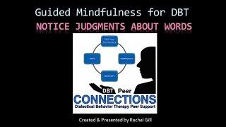 DBT Peer Connections - Notice Judgments Mindfulness Practice by Rachel Gill