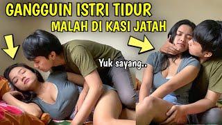 GANGGUIN ISTRI TIDUR, EH MALAH DI KASI..