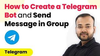 How to Create a Telegram Bot and Send Message in Group Automatically