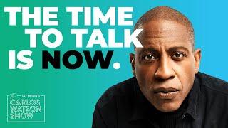 The Time to Talk is Now | The Carlos Watson Show Official Trailer