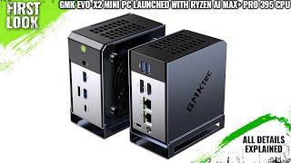 GMK EVO-X2 Mini-PC Launched With Ryzen AI MAX+ PRO 395 CPU - Explained All Spec, Features And More