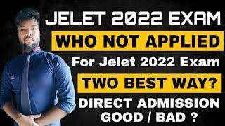 JELET 2022 Updates | Who Forgot to Fill-Up JELET Application | What is Direct Admission? Be Alert!