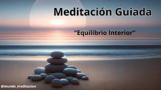 Equilibrio Interior: Meditación Guiada para Gestionar Emociones y Ansiedad