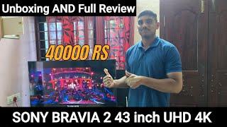 Unboxing of the 43-inch Sony Bravia 2 UHD 4K Television.