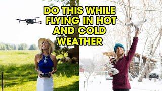 How to Fly Your Drone In Hot and Cold Weather | Drone Tips for Extreme Conditions