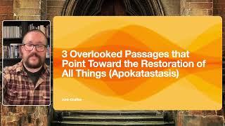 3 Overlooked Passages that Point Toward the Restoration of All Things (Apokatastasis)