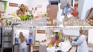 Belanja Mingguan Budget 350 Ribu | Stok Kebutuhan Dapur | Bersih Bersih Dapur #dailyvlog