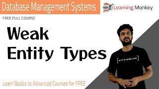 Weak Entity Types || Lesson 21 || DBMS || Learning Monkey ||