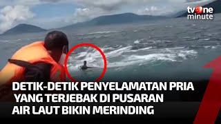 Menegangkan! Pria Ini Terjebak di Pusaran Air Laut | tvOne Minute