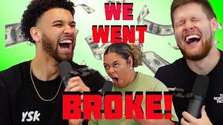 WE WENT BROKE! -You Should Know Podcast- Episode 58